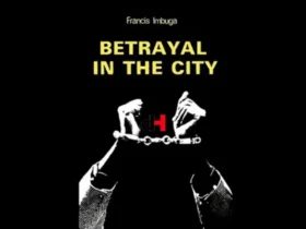 Betrayal In The City By Francis Imbuga