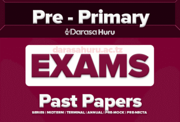 Pre-Primary (Darasa la Awali) Nursery Exam Past Papers 2025, MESP Tanzania Pre-Unit Monthly Test Exams February 2025, MESP MIDDLE CLASS ANNUAL EXAMS NOV 2024, MESP BABY CLASS ANNUAL EXAMS NOV 2024, Middle Class Midterm Exams August 2024 By MESP Tanzania