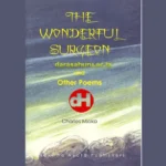 The Wonderful Surgeon and Other Poems by Charles Mloka Poems Analysis, Rights of a Woman By Charles Mloka, The Wonderful Surgeon and Other Poems by Charles Mloka, Dispensing Justice By Charles Mloka, Pillars of Leadership By Charles Mloka, When it Comes to Politics By Charles Mloka, Road Accidents By Charles Mloka, The Wonderful Surgeon By Charles Mloka