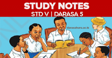 Sayansi na Teknolojia Study Notes Drasa la Tano PDF, STANDARD FIVE (V) ENGLISH DARASA LA TANO NOTES