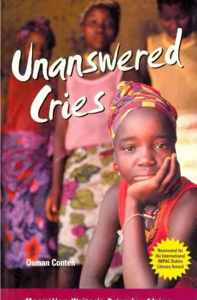 Unanswered cries by Osman Conteh Analysis of the Novel , Unanswered Cries