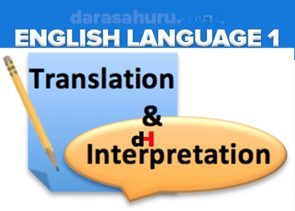 Topic 7: Interpretation And Translation - English Language 1 Notes Form 5 & 6