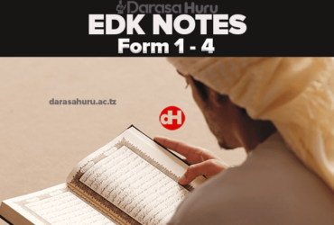 EDK Notes For Form 1 - 4 PDF All Topics - Elimu ya Dini ya Kiislamu Form I - IV, Read Full Notes On EDK Elimu ya Dini ya Kiislamu Notes