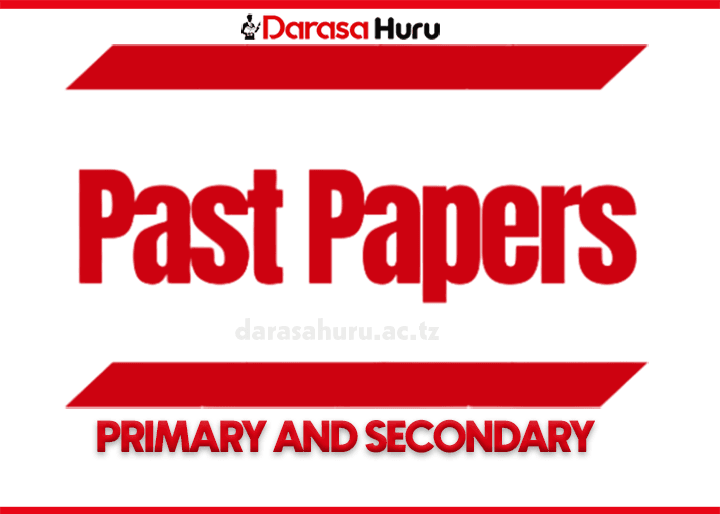 PRIMARY AND SECONDARY SCHOOL EXAMS 2025 - MOCK - PRE-NECTA-TERMINAL-ANNUAL-MIDTERM & JOINTS EXAMS