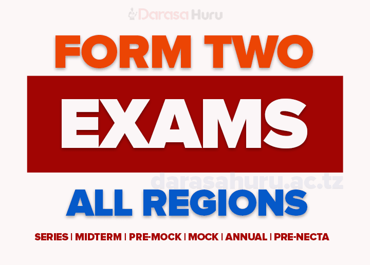 Form Two Examinations With Marking Schemes 2025, Mock Exams And Pre NECTA Form Two 2025 - All Regions With Answers, Mock & Pre-National (Pre-NECTA) Form Two Examinations 2025 - All Regions