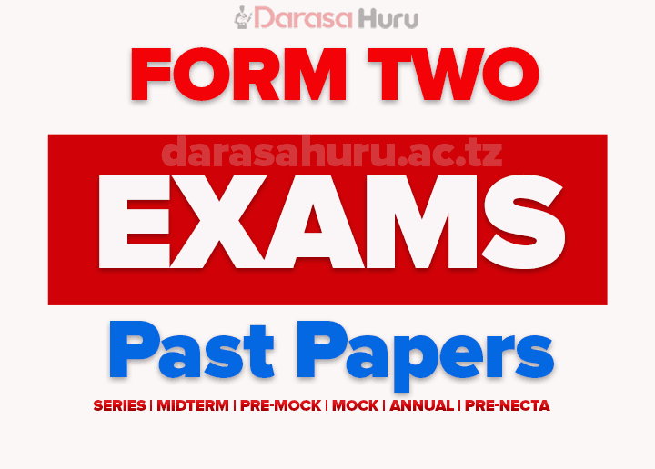 ISESE UBN Form Two Midterm Examination 2025 With Marking schemes, MOROGORO Form Two Regional Terminal Examinations 2025 With Marking Schemes, Hojajemwa Form Two Terminal Exams May 2025 With Marking Schemes, Nkerege Form Two Terminal Exam May 2025