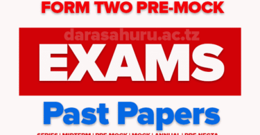 Form Two Pre Mock KIPSSA Examinations 2025, Form Two Pre KIPSSA Mock Examinations 2025, Mbeya City Form Two Pre Mock Exam April 2025 With Marking Schemes