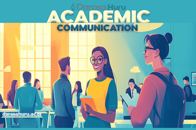 ACADEMIC COMMUNICATION FULL NOTES FORM FIVE-ALL TOPICS, Using Illustrations in Academic Communication, Making Academic Presentations, Utilising ICT in Academic Communication, Participating in Oral Presentations, Effective Writing, Crafting Meaning