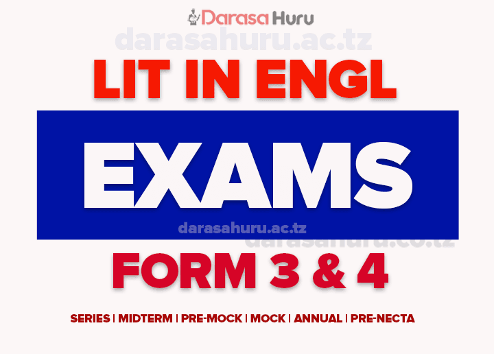 LITERATURE IN ENGLISH EXAMS FORM 3 & 4