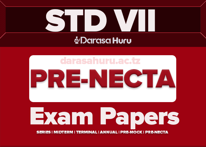 MTGAP Standard Seven Pre National I 2025, MEATU DC Standard Seven Pre NECTA Exams July 2025 TAPSHA, KAGERA Standard Seven Pre-National Exams July 2025