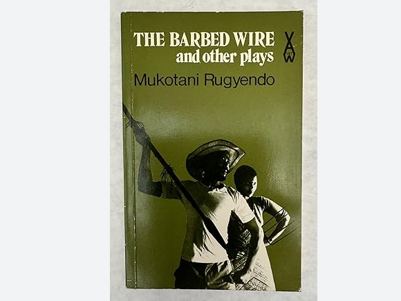 The Barbed Wire By Mukotani Rugyendo