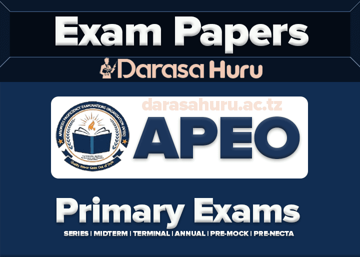 APEO Examinations 2025-Sets and Series For Primary Schools, APEO MOCK EXAMS STANDARD TWO 2025, APEO Standard Seven (Darasa la Saba) Pilot Examinations Mei 2025-Kiswahili Medium, APEO Standard Two Mock Exam 2025, APEO Grade Four Mock Exams May 2025, APEO Grade Two Pre Mock Exams April 2025, APEO Grade Four Pre Mock Exams April 2025, APEO Standard Seven Second Mock Exams 2025, APEO Preparatory Mock Examination For Standard Seven August 2025