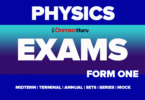 Physics Form One New Syllabus Examinations 2025 Midterm, Terminal, Annual and Monthly Exams