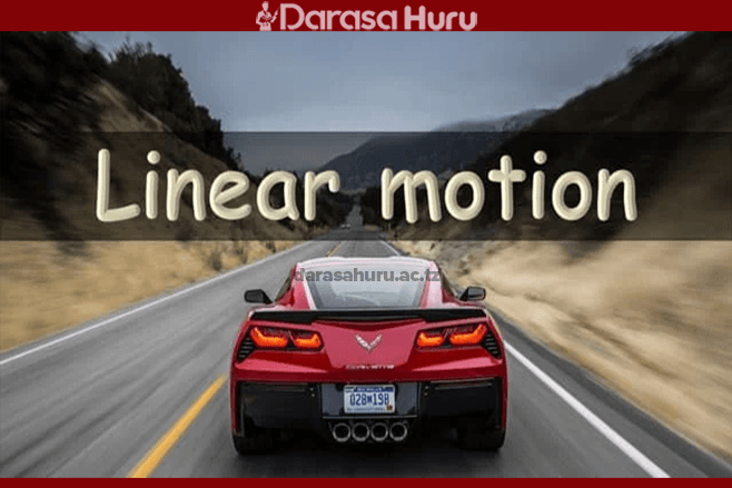 LINEAR MOTION PHYSICS