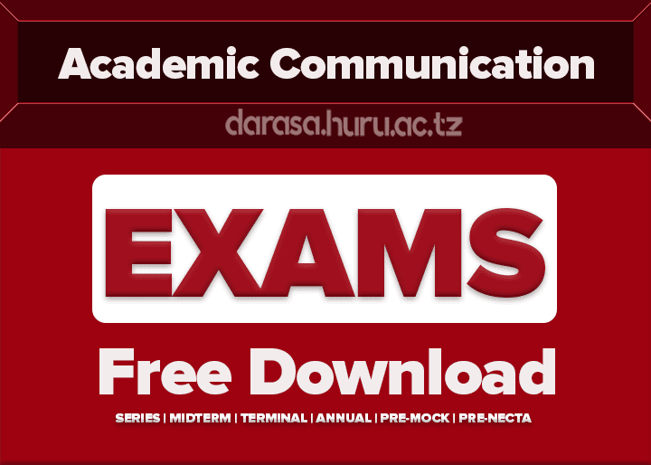 Academic Communication Form Five Exam Langasani High School, Academic Communication Form Five Opening Exam January 2026 Galanos SS, Academic Communication Form Five Test Monthly Test 2025, Academic Communication Form Five Test With Marking Scheme August 2025 - Marian Girls