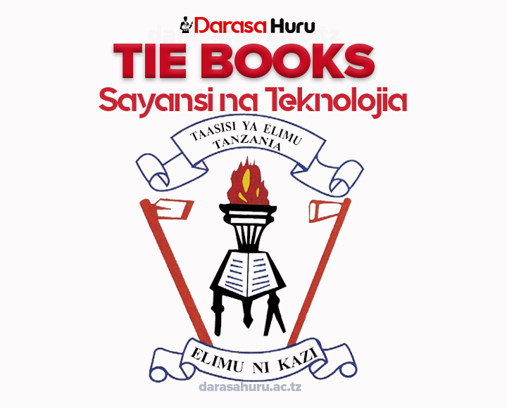 Sayansi na Teknolojia TIE Book Darasa La Sita, Sayansi na Teknolojia TIE Book Darasa La Tano