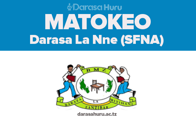 Matokeo Darasa La Nne (Standard Four SFNA) Zanzibar 2025/2026