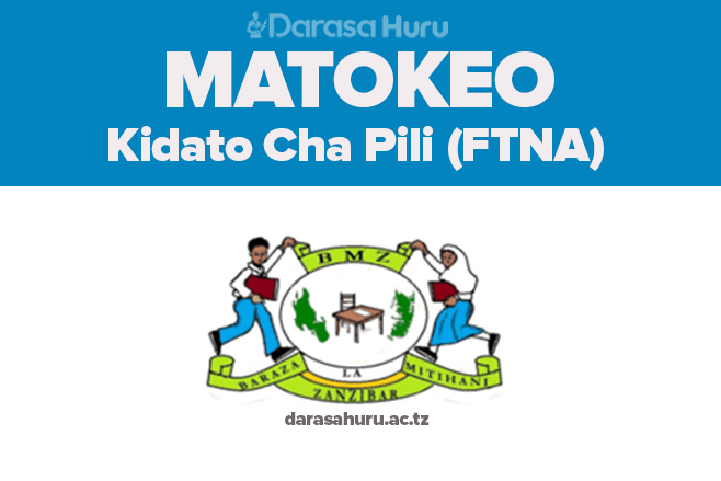 Matokeo Kidato Cha Pili (Form Two FTNA) Zanzibar 2025/2026