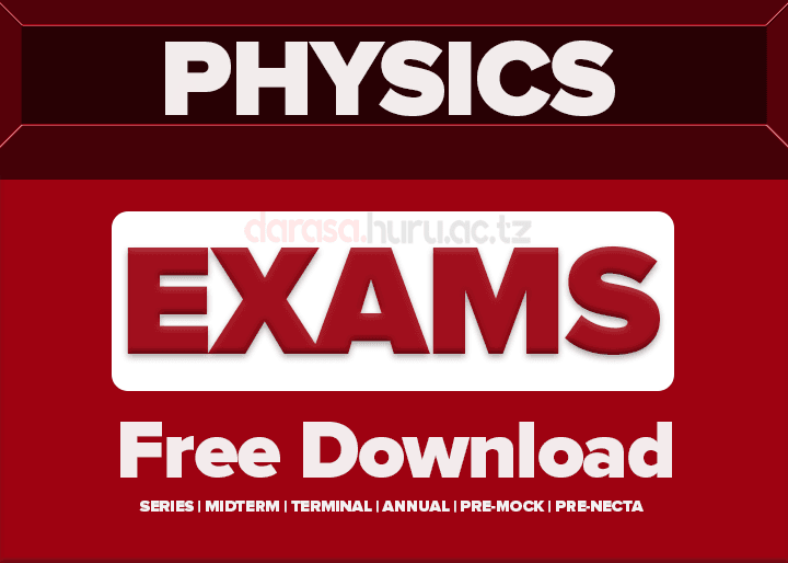 PHYSICS FORM TWO MID-TERM EXAMINATION IRINGA UMMUSALAMA SECONDARY SCHOOL, PHYSICS FORM ONE MID-TERM EXAMINATION IRINGA UMMUSALAMA SECONDARY SCHOOL