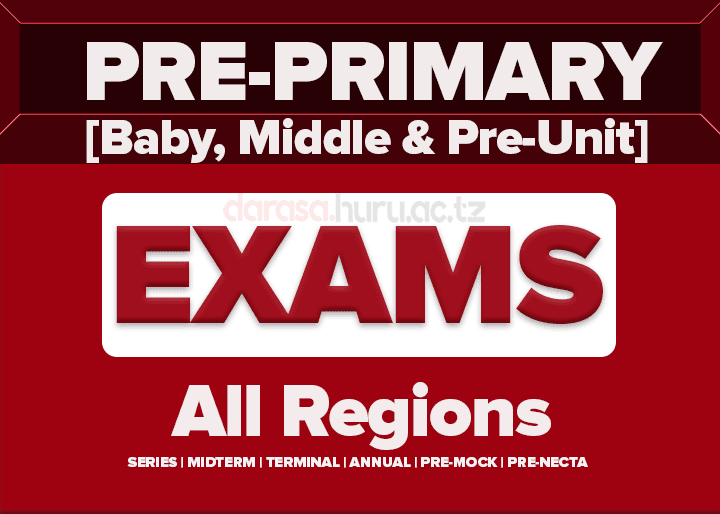 PRE-PRIMARY (DARASA LA AWALI) BABY CLASS, MIDDLE CLASS AND PRE-UNIT EXAMINATIONS 2026 ALL REGIONS
