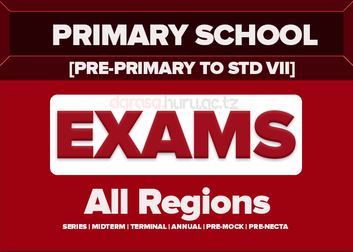 PRIMARY SCHOOL EXAMINATIONS | PRE-PRIMARY TO STANDARD SEVEN EXAMS 2026 ALL REGIONS