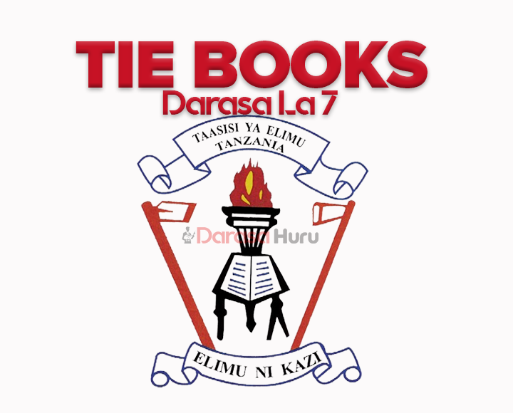 Civic and Moral Education TIE Book Standard Seven, Hisabati TIE Book Darasa La Saba, Uraia na Maadili TIE Book Darasa La Saba, Kiswahili TIE Book Darasa La Saba PDF, Maarifa ya Jamii TIE Book Darasa La Saba PDF, Stadi za Kazi TIE Book Standard Seven PDF, Sayansi na Teknolojia TIE Book Darasa La Saba PDF, TIE BOOKS DARASA LA VII SABA