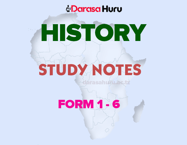 HISTORY NOTES FORM 1 - 6 ALL TOPICS