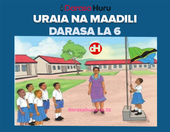 Uraia na Maadili Notes Darasa la Sita - All Topics