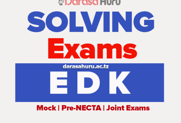EDK Test Form Three May 2026 DSM CC, EDK SOLVED MOCK FORM FOUR LINDI 2026 WITH ANSWERS