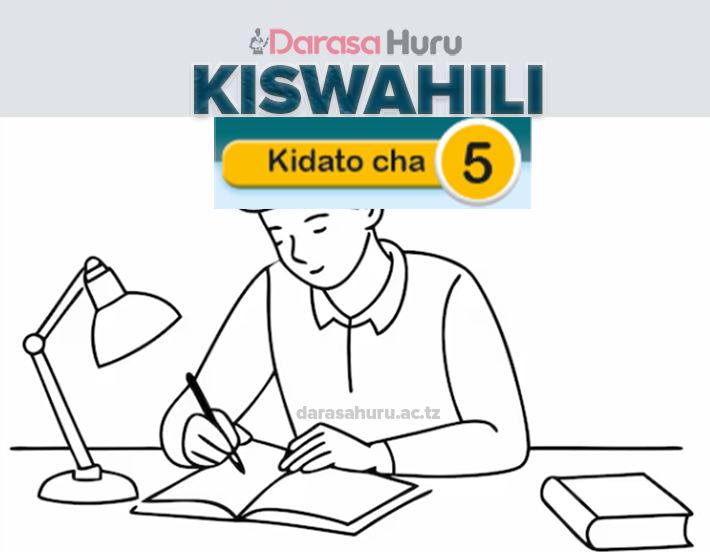 KISWAHILI KIDATO CHA TANO – NEW SYLLABUS NOTES