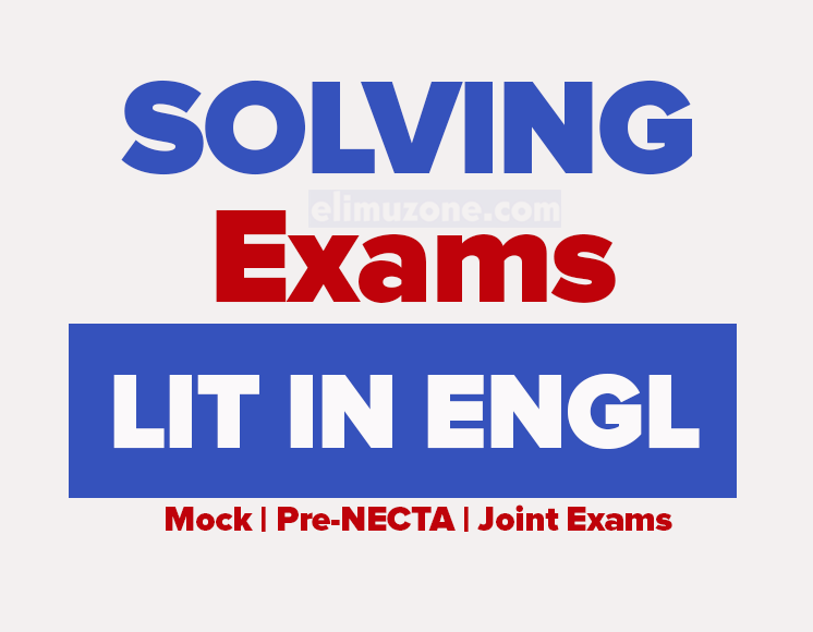 LITERATURE IN ENGLISH FORM FIVE EXAMS 2026 WITH MARKING SCHEME MBEYA CITY COUNCIL