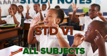 FULL NOTES STANDARD SIX (DARASA LA SITA) - ALL SUBJECTS, FULL NOTES STANDARD SIX (DARASA LA SITA) - ALL SUBJECTS