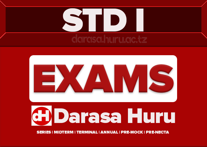 STANDARD ONE EXAMS AUGUST 2026 BY DARASA HURU