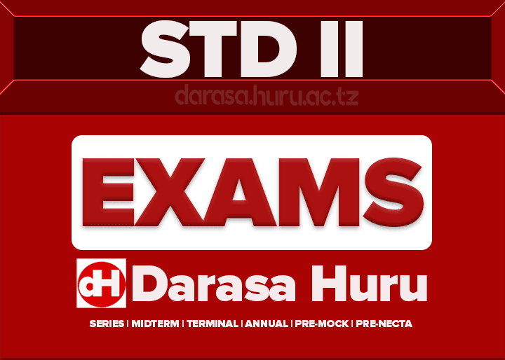 STANDARD ONE EXAMS AUGUST 2026 BY DARASA HURU, STANDARD TWO EXAMS AUGUST 2026 BY DARASA HURU